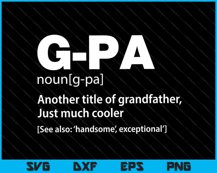 G-Pa Definition Funny Gift For GrandFather SVG PNG Cutting Printable Files G-Pa Definition Funny Gift For GrandFather SVG PNG Cutting Printable Files