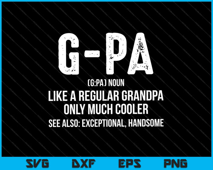 G-Pa like a regular grandpa only much cooler SVG PNG Cutting Printable Files G-Pa like a regular grandpa only much cooler SVG PNG Cutting Printable Files