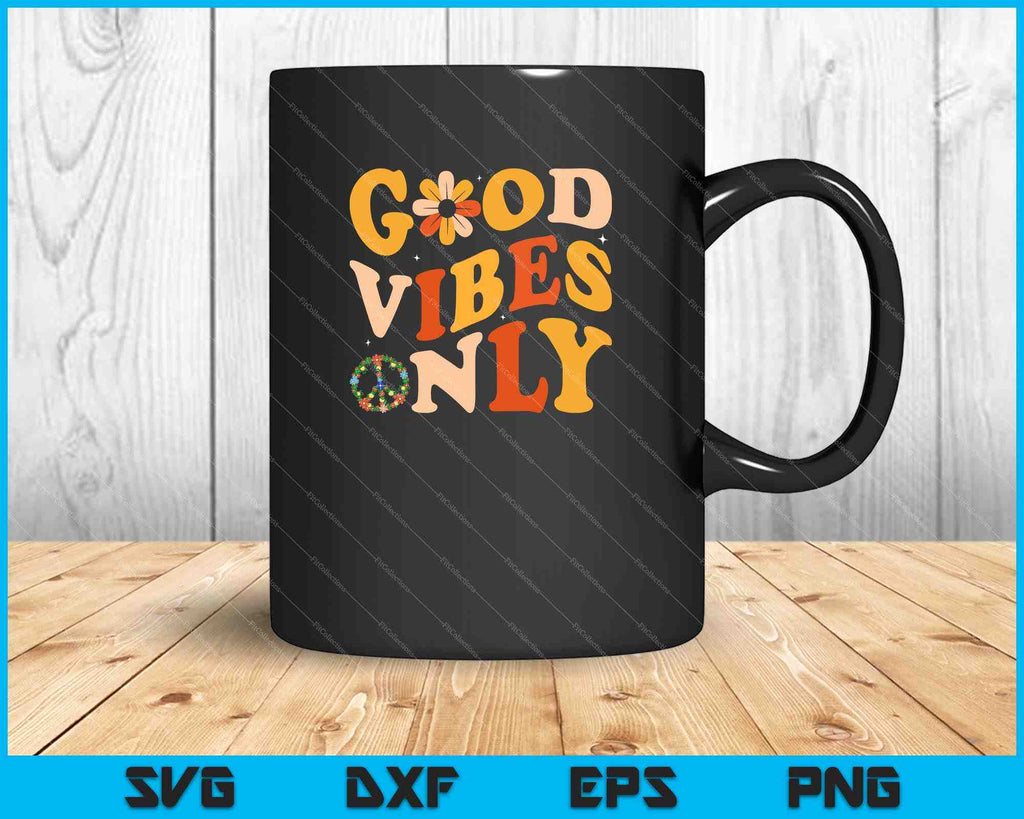 Good Vibes Only Peace Love Svg Design