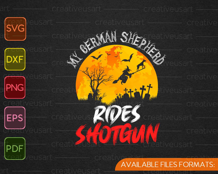 German Shepherd Rides Shotgun Dog Lover Halloween SVG PNG Cutting Printable Files German Shepherd Rides Shotgun Dog Lover Halloween SVG PNG Cutting Printable Files