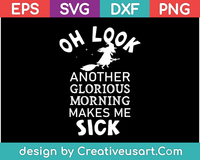 Glorious Morning Makes Me Sick SVG PNG Cutting Printable Files Glorious Morning Makes Me Sick SVG PNG Cutting Printable Files