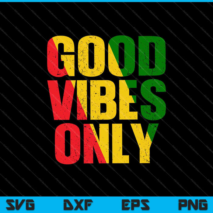 Good Vibes Only Rasta Reggae Roots SVG PNG Cutting Printable Files