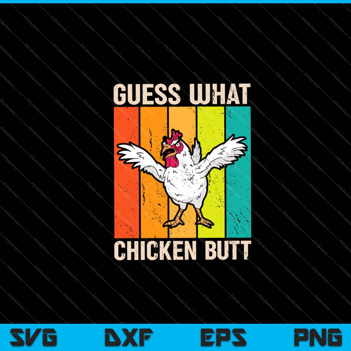 Guess What Chicken Butt Svg Cutting Printable Files