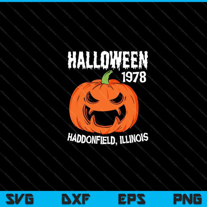 Halloween 1978 Haddonfield, Illinois Svg Cutting Printable Files Halloween 1978 Haddonfield, Illinois Svg Cutting Printable Files
