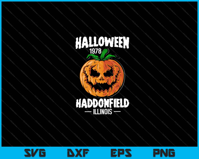 Halloween 1978 Haddonfield, Illinois funny Svg Cutting Printable Files Halloween 1978 Haddonfield, Illinois funny Svg Cutting Printable Files