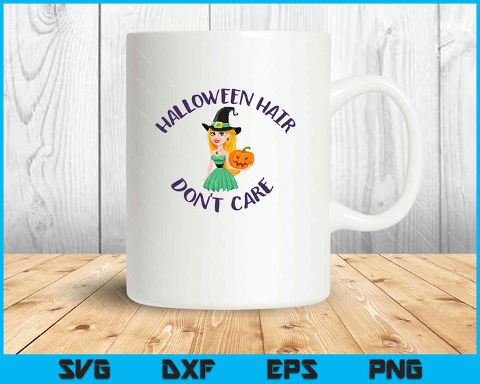 Halloween Hair Don't Care SVG PNG Cutting Printable Files Halloween Hair Don't Care SVG PNG Cutting Printable Files
