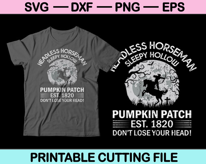 Headless Horseman Halloween Pumpkin Patch est. 1820 Don't Lose Your Head! Svg Cutting Printable Files Headless Horseman Halloween Pumpkin Patch est. 1820 Don't Lose Your Head! Svg Cutting Printable Files