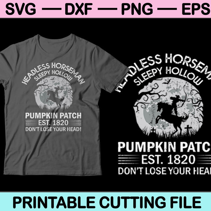Headless Horseman Halloween Pumpkin Patch est. 1820 Don't Lose Your Head! Svg Cutting Printable Files Headless Horseman Halloween Pumpkin Patch est. 1820 Don't Lose Your Head! Svg Cutting Printable Files