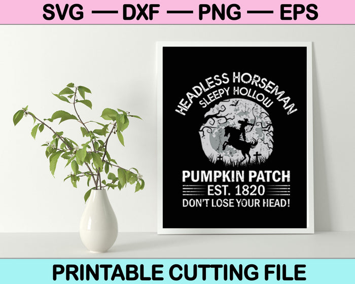 Headless Horseman Halloween Pumpkin Patch est. 1820 Don't Lose Your Head! Svg Cutting Printable Files Headless Horseman Halloween Pumpkin Patch est. 1820 Don't Lose Your Head! Svg Cutting Printable Files