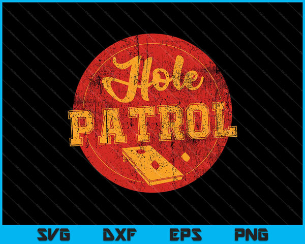 Hole Patrol Cornhole Game SVG PNG Cutting Printable Files