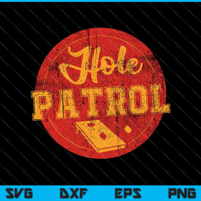 Hole Patrol Cornhole Game SVG PNG Cutting Printable Files