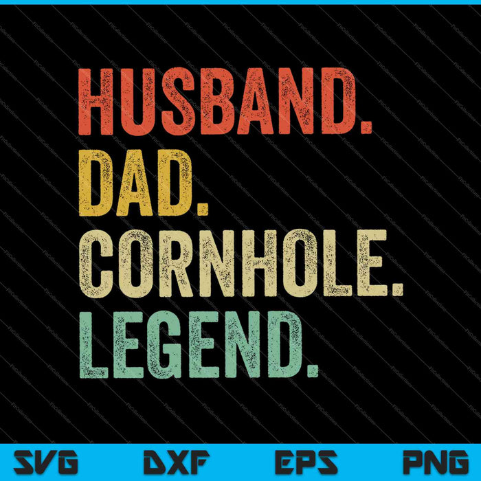 Husband Dad Legend Cornhole Vintage SVG PNG Cutting Printable Files