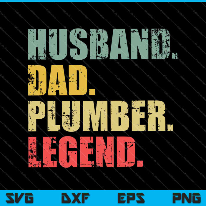 Husband Dad Plumber Legend SVG PNG Cutting Printable Files