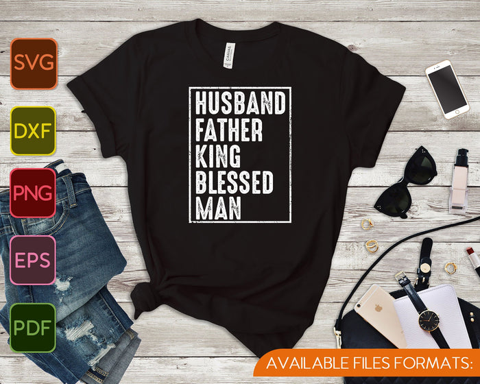 Husband Father King Blessed Man Black Pride Dad Gift SVG PNG Cutting Printable Files