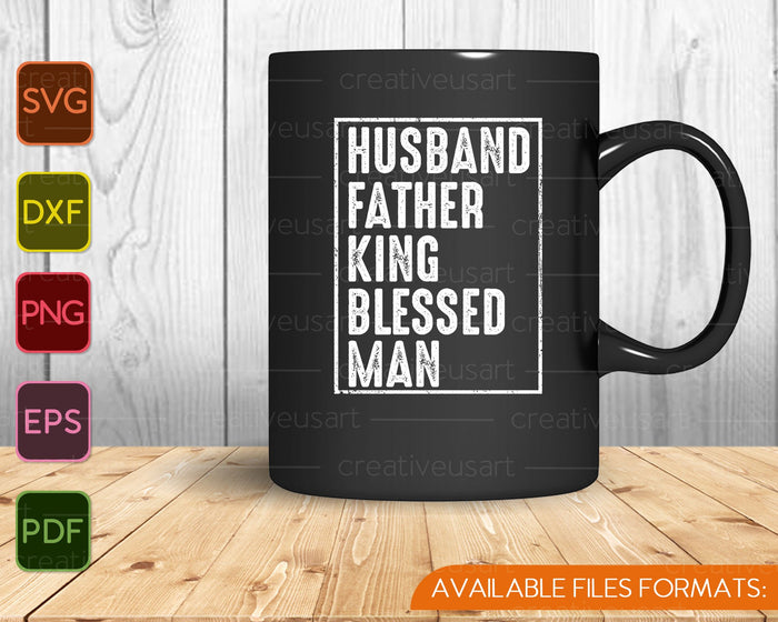 Husband Father King Blessed Man Black Pride Dad Gift SVG PNG Cutting Printable Files