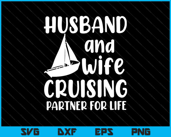 Husband and Wife Cruising Partner for Life SVG PNG Cutting Printable Files