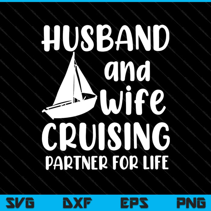 Husband and Wife Cruising Partner for Life SVG PNG Cutting Printable Files