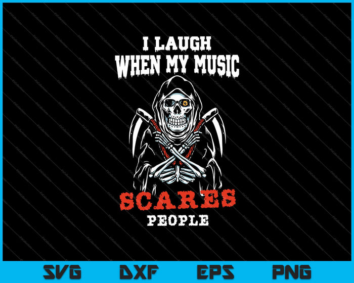 I Laugh When My Music Scares People Svg Cutting Printable Files I Laugh When My Music Scares People Svg Cutting Printable Files