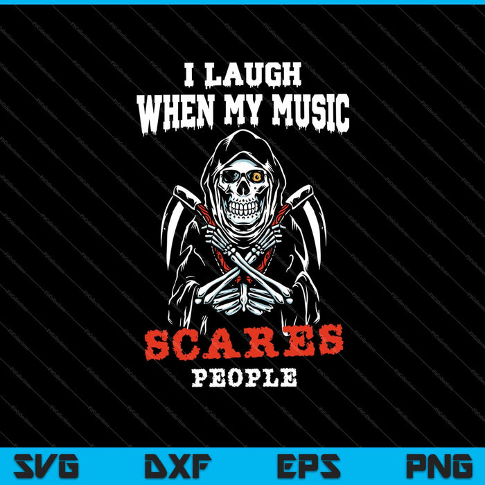 I Laugh When My Music Scares People Svg Cutting Printable Files I Laugh When My Music Scares People Svg Cutting Printable Files
