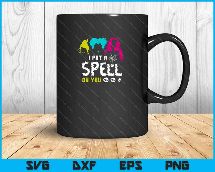 I Put A Spell On You Hocus Pocus Halloween SVG PNG Cutting Printable Files I Put A Spell On You Hocus Pocus Halloween SVG PNG Cutting Printable Files