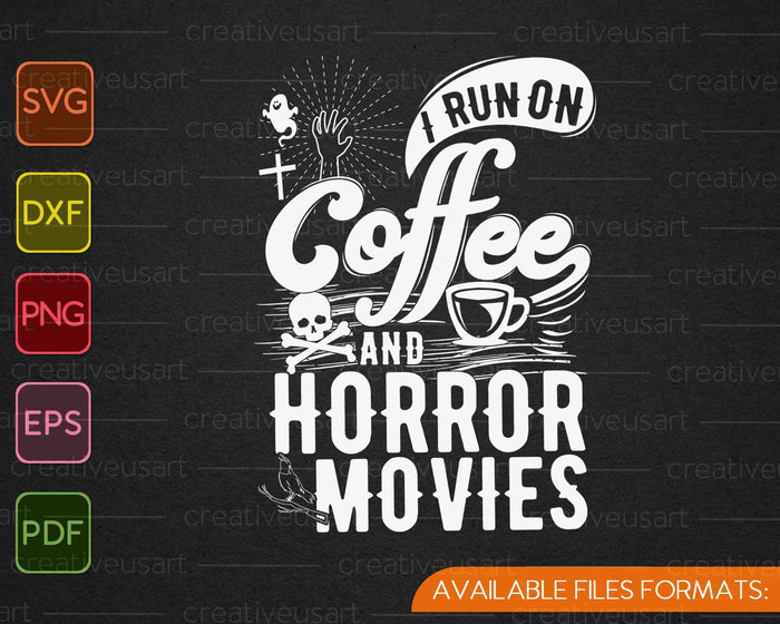 Ik ren op koffie en horrorfilms Scary Halloween Twisted SVG PNG afdrukbare bestanden Ik ren op koffie en horrorfilms Scary Halloween Twisted SVG PNG afdrukbare bestanden