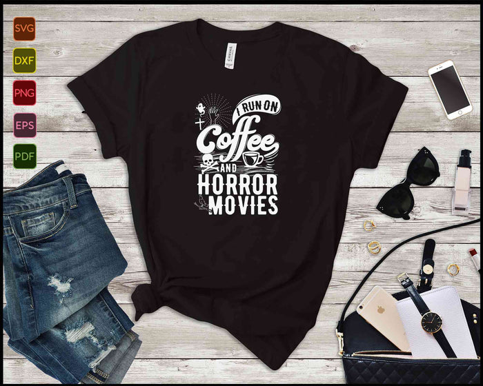 Ik ren op koffie en horrorfilms Scary Halloween Twisted SVG PNG afdrukbare bestanden Ik ren op koffie en horrorfilms Scary Halloween Twisted SVG PNG afdrukbare bestanden