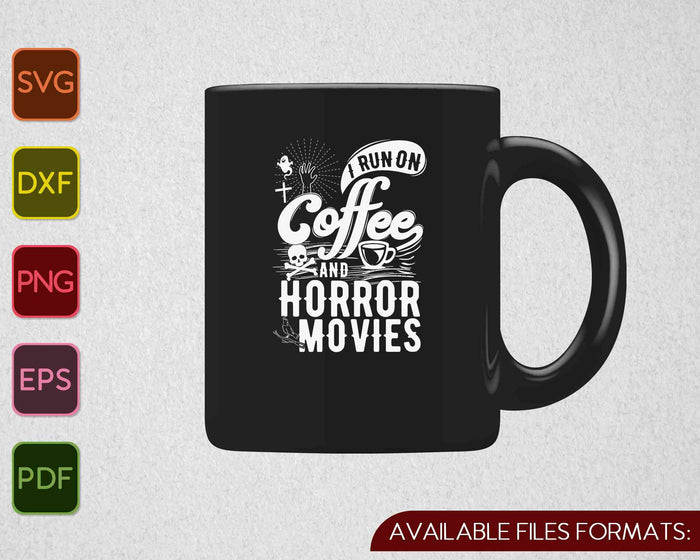 Ik ren op koffie en horrorfilms Scary Halloween Twisted SVG PNG afdrukbare bestanden Ik ren op koffie en horrorfilms Scary Halloween Twisted SVG PNG afdrukbare bestanden