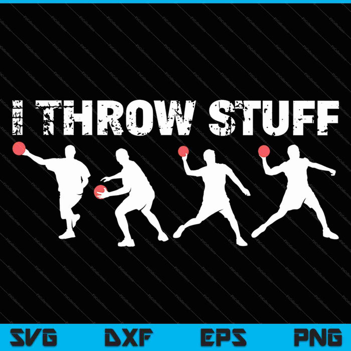I Throw Stuff Blood Sweat Bruises Dodgeball Player SVG PNG Files