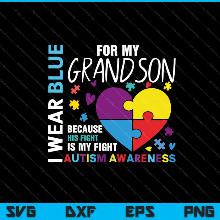 I Wear Blue For My Grandson Autism Awareness SVG PNG Cutting Printable Files I Wear Blue For My Grandson Autism Awareness SVG PNG Cutting Printable Files