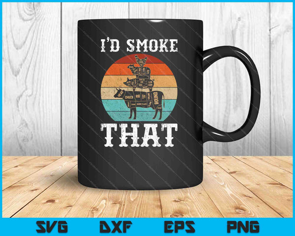 I'd Smoke That Funny Retro BBQ Party SVG PNG Cutting Printable Files