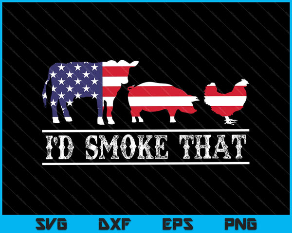 I'd Smoke That Patriot BBQ SVG PNG Cutting Printable Files