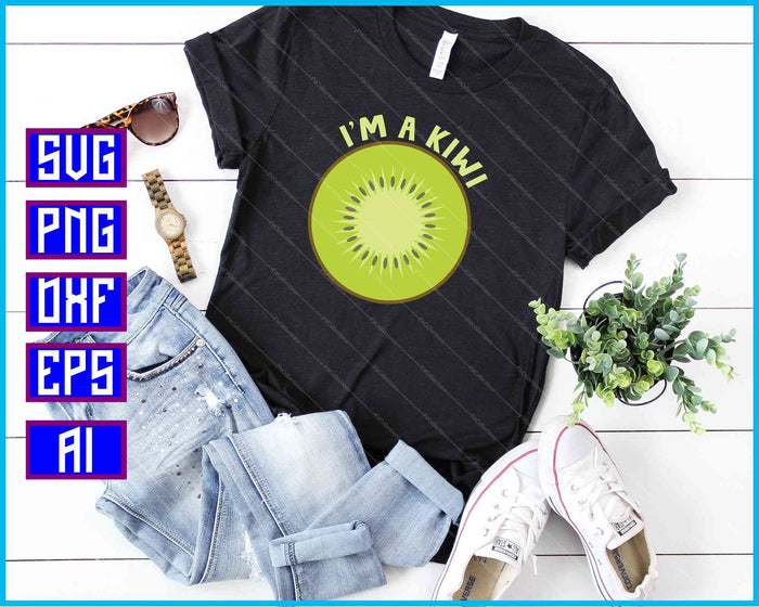 I'm A Kiwi SVG PNG Cutting Printable Files I'm A Kiwi SVG PNG Cutting Printable Files