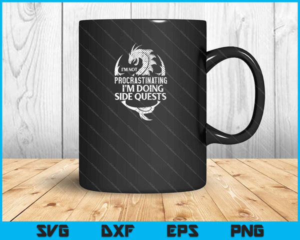 No estoy postergando las cosas, estoy haciendo Side Quests RPG Gamer SVG PNG Cortando archivos imprimibles