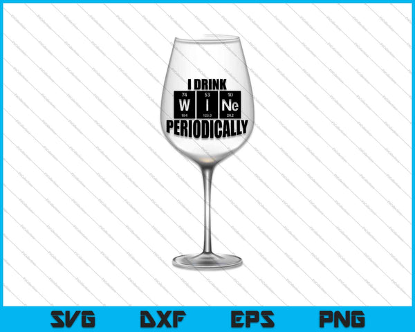 I drink wine periodically SVG PNG Cutting Printable Files