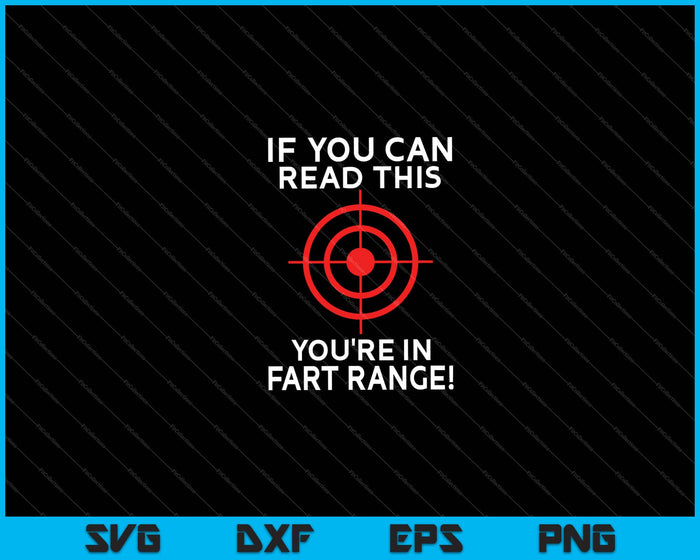 If You Can Read This You're in Fart Range! Halloween Svg Cutting Printable Files If You Can Read This You're in Fart Range! Halloween Svg Cutting Printable Files