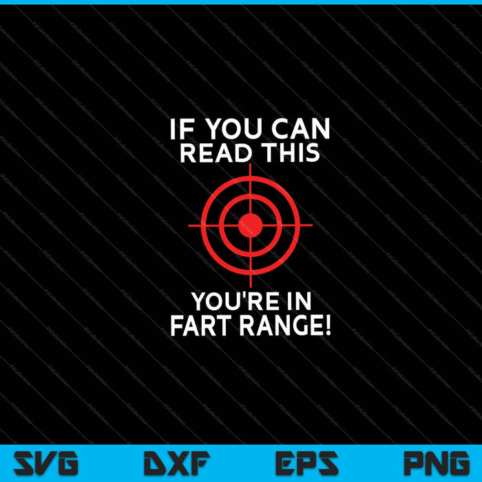 If You Can Read This You're in Fart Range! Halloween Svg Cutting Printable Files If You Can Read This You're in Fart Range! Halloween Svg Cutting Printable Files