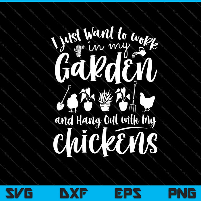 Sólo quiero trabajar en mi jardín y pasar el rato con mis pollos SVG cortando archivos imprimibles Sólo quiero trabajar en mi jardín y pasar el rato con mis pollos SVG cortando archivos imprimibles