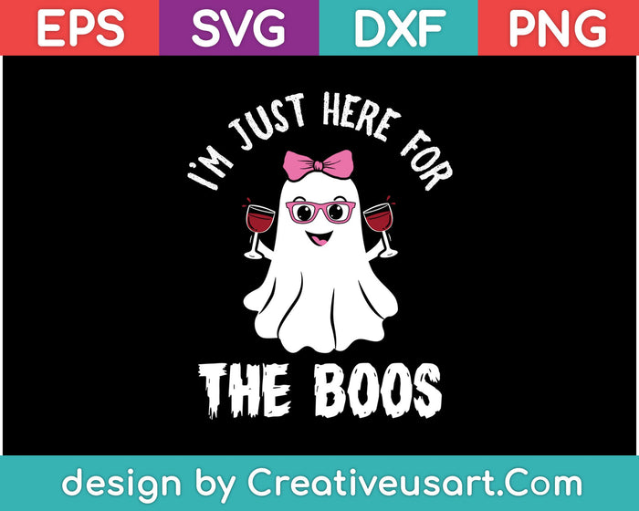 Im Just Here For The Boos Wine SVG PNG Cutting Printable Files Im Just Here For The Boos Wine SVG PNG Cutting Printable Files