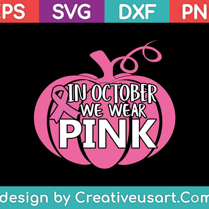 In October We Wear Pink SVG PNG Cutting Printable Files In October We Wear Pink SVG PNG Cutting Printable Files