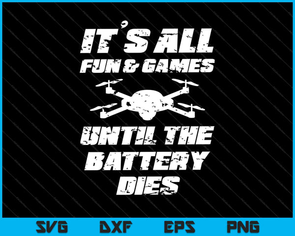 It's All Fun & Games Until The Battery Dies SVG PNG Cutting Printable Files