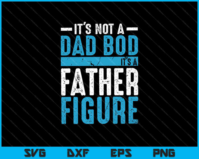 Grappig het is geen vader Bod het is een vader figuur SVG PNG snijden afdrukbare bestanden Grappig het is geen vader Bod het is een vader figuur SVG PNG snijden afdrukbare bestanden