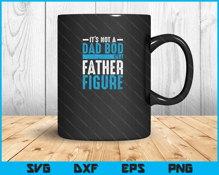Grappig het is geen vader Bod het is een vader figuur SVG PNG snijden afdrukbare bestanden Grappig het is geen vader Bod het is een vader figuur SVG PNG snijden afdrukbare bestanden
