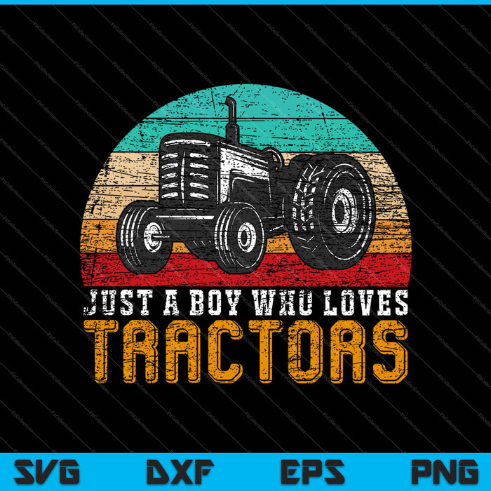 Just A Boy Who Loves Tractors SVG PNG Cutting Printable Files