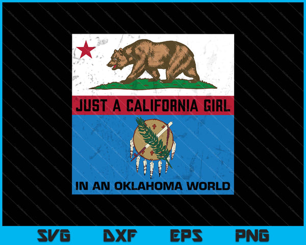 Just A California Girl In An Oklahoma World SVG PNG Cutting Printable Files
