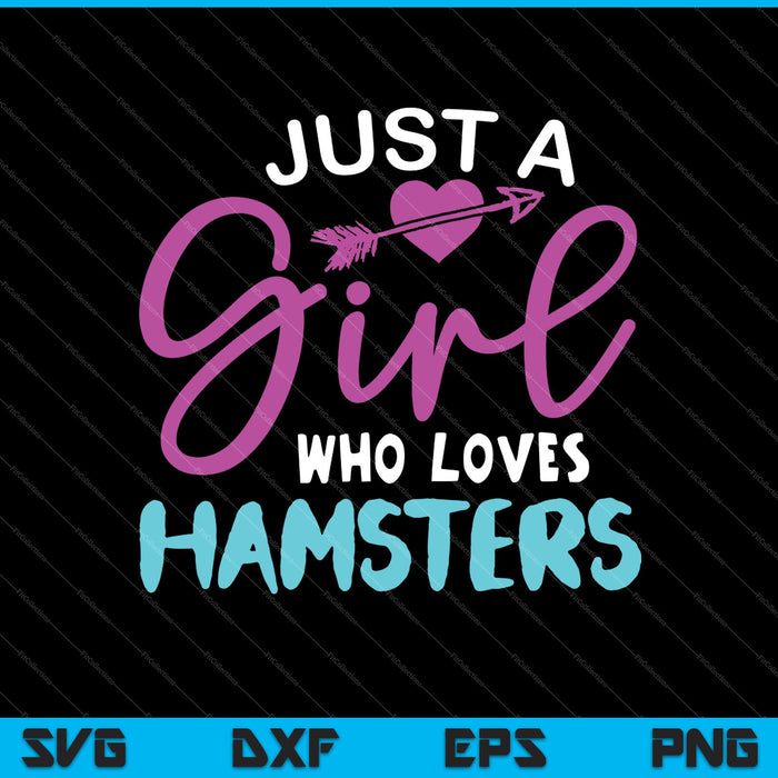 Just A Girl Who Loves Hamsters SVG PNG Cutting Printable Files
