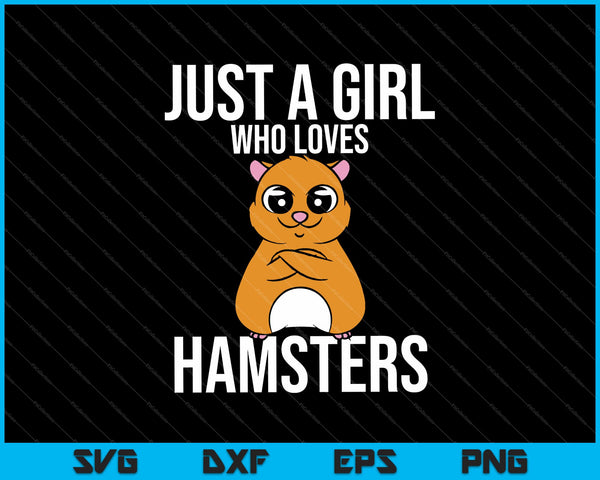 Just A Girl Who Loves Hamsters Animal Gift SVG PNG Cutting Printable Files