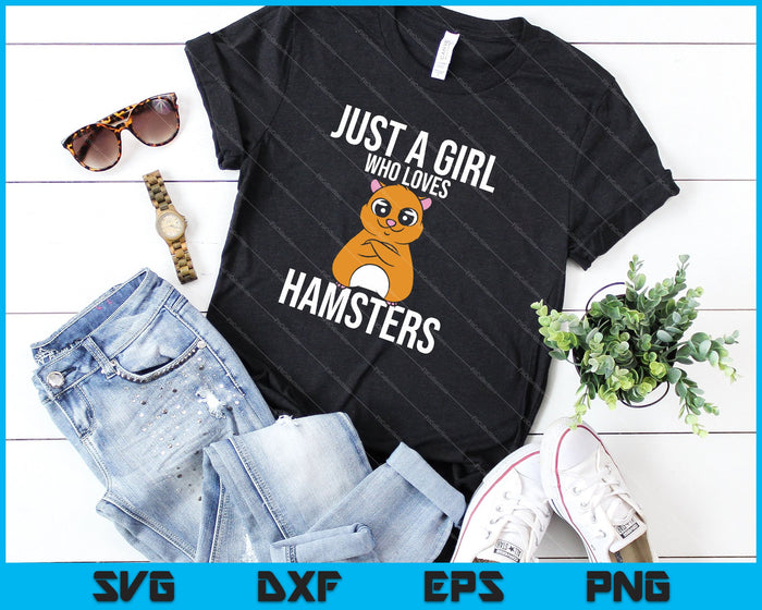 Just A Girl Who Loves Hamsters Animal Gift SVG PNG Cutting Printable Files Just A Girl Who Loves Hamsters Animal Gift SVG PNG Cutting Printable Files