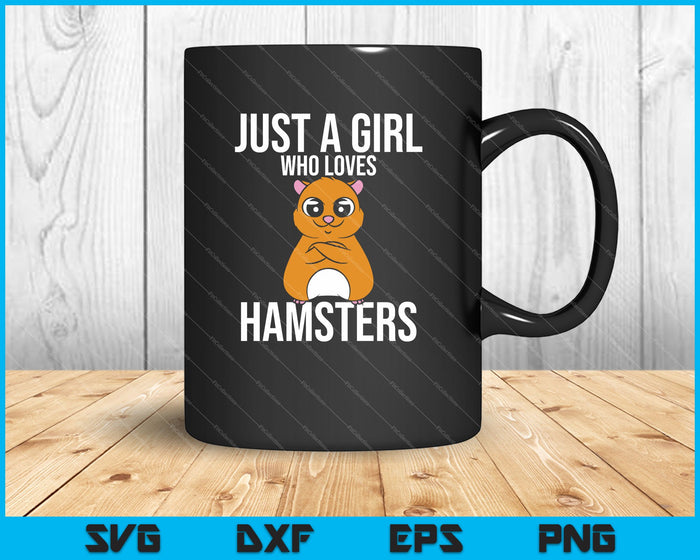 Just A Girl Who Loves Hamsters Animal Gift SVG PNG Cutting Printable Files Just A Girl Who Loves Hamsters Animal Gift SVG PNG Cutting Printable Files