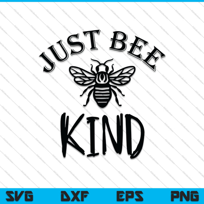 Just Bee Kind SVG PNG cortando archivos imprimibles Just Bee Kind SVG PNG cortando archivos imprimibles
