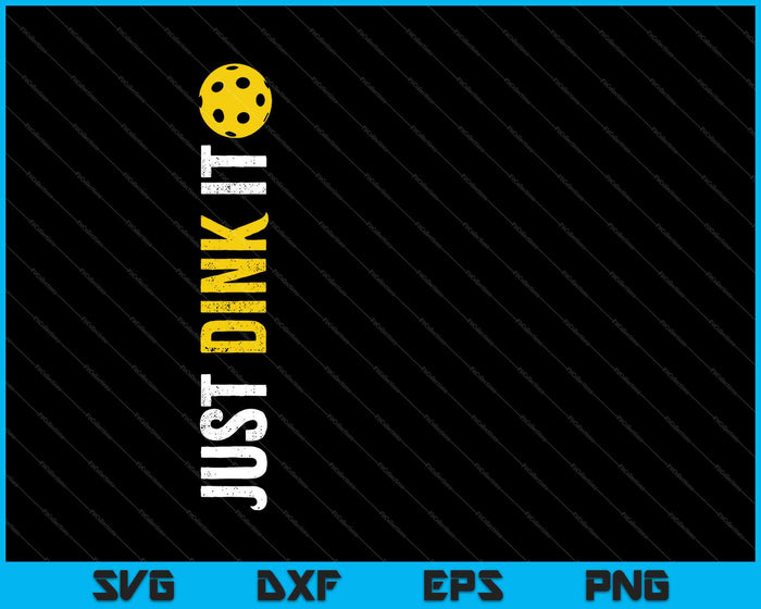 Just Dink It Funny Pickleball Ball Retirement SVG PNG Cutting Printable Files Just Dink It Funny Pickleball Ball Retirement SVG PNG Cutting Printable Files